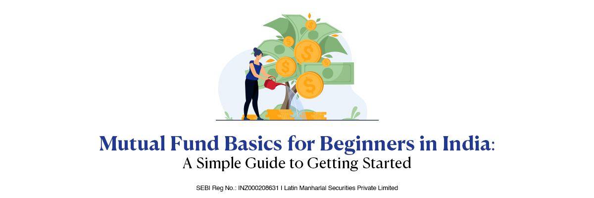 Mutual Fund Basics for Beginners in India: A Simple Guide to Getting Started